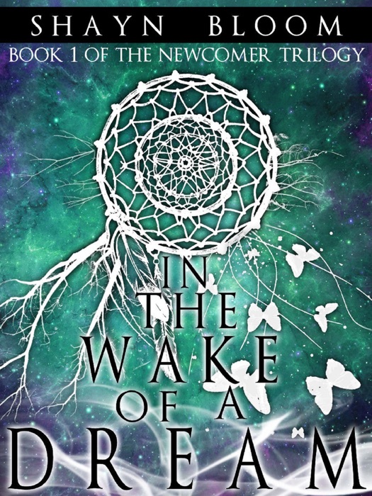 In the Wake of a Dream: Book One of the Newcomer Trilogy