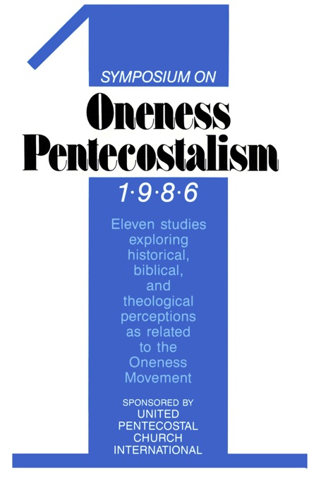 Symposium on Oneness Pentecostalism