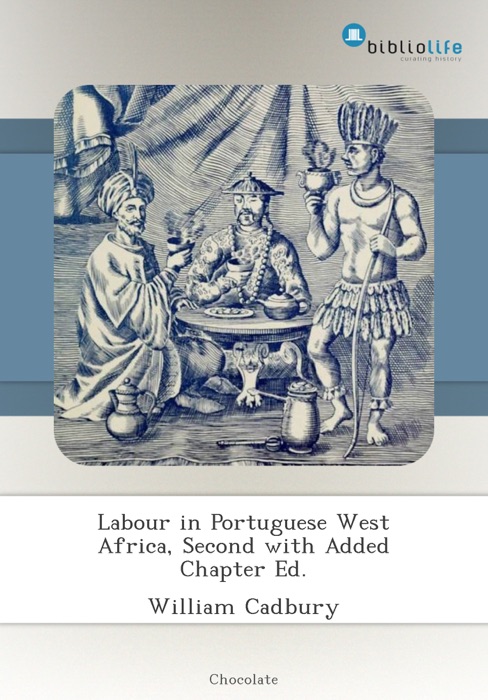 Labour in Portuguese West Africa, Second with Added Chapter Ed.