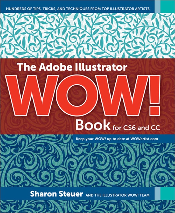 Adobe Illustrator WOW! Book for CS6 and CC, The