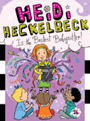 Heidi Heckelbeck Is the Bestest Babysitter! - Wanda Coven