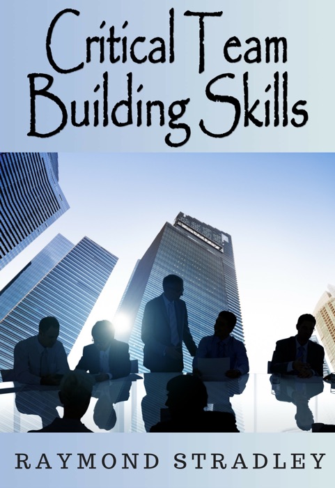 Critical Team Building Skills