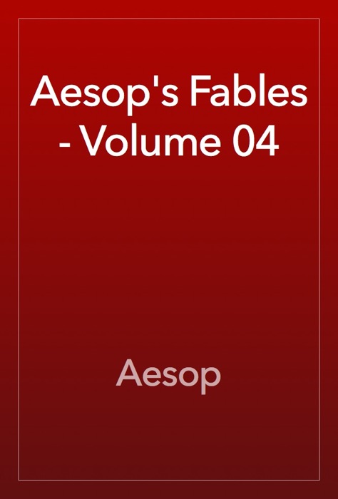 Aesop's Fables - Volume 04