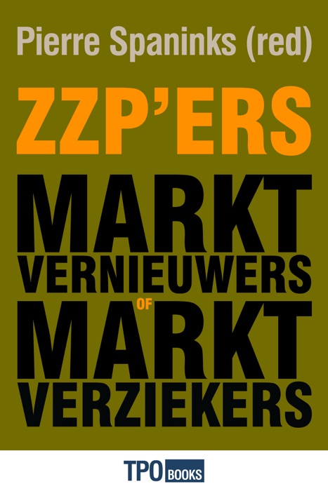 Zzp'ers: Marktvernieuwers of marktverziekers?