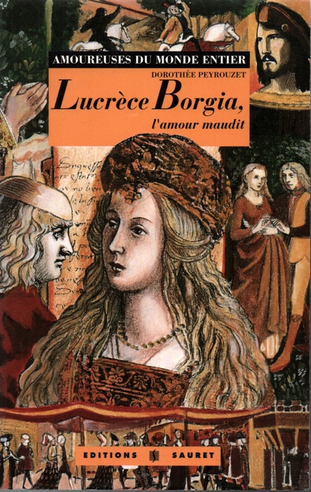 Lucrèce Borgia, l'amour maudit