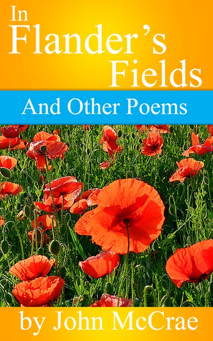 In Flander's Fields and other poems