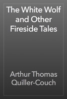 The White Wolf and Other Fireside Tales