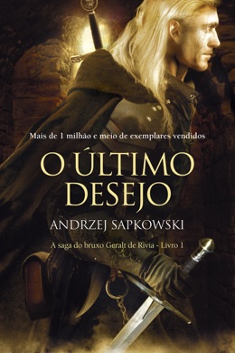 Capa do livro O Último Desejo - A Saga do Bruxo Geralt de Rívia de Andrzej Sapkowski