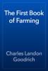 The First Book of Farming - Charles Landon Goodrich