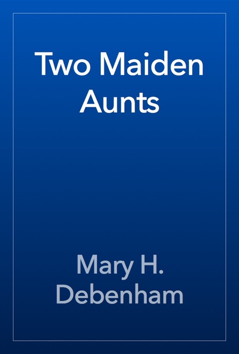 Two Maiden Aunts