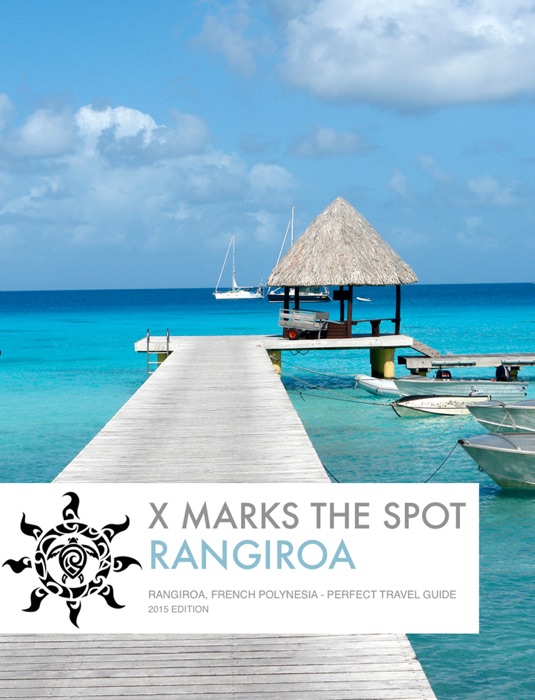 X Marks the Spot - Rangiroa, French Polynesia