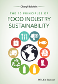 The 10 Principles of Food Industry Sustainability - Cheryl J. Baldwin