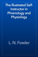 The Illustrated Self-Instructor in Phrenology and Physiology