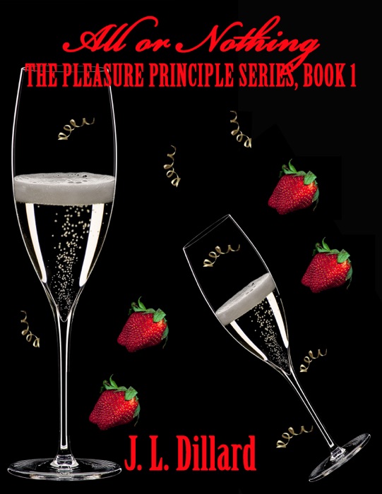 All or Nothing - The Pleasure Principle Series (Book 1)