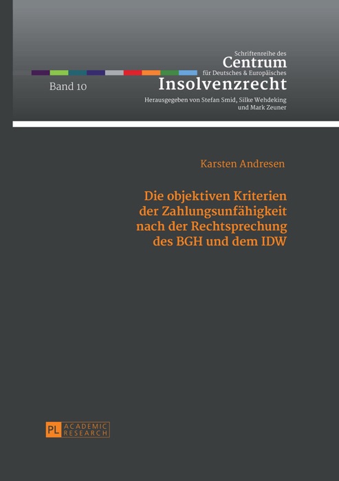 Die objektiven Kriterien der Zahlungsunfähigkeit nach der Rechtsprechung des BGH und dem IDW