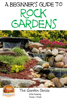 A Beginner's Guide to Rock Gardens - Dueep J. Singh