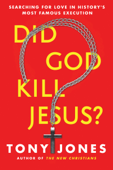 Did God Kill Jesus? - Tony Jones