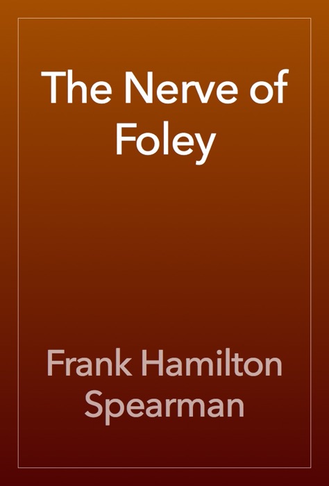 The Nerve of Foley