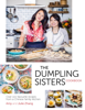 The Dumpling Sisters Cookbook - The Dumpling Sisters, Amy Zhang & Julie Zhang