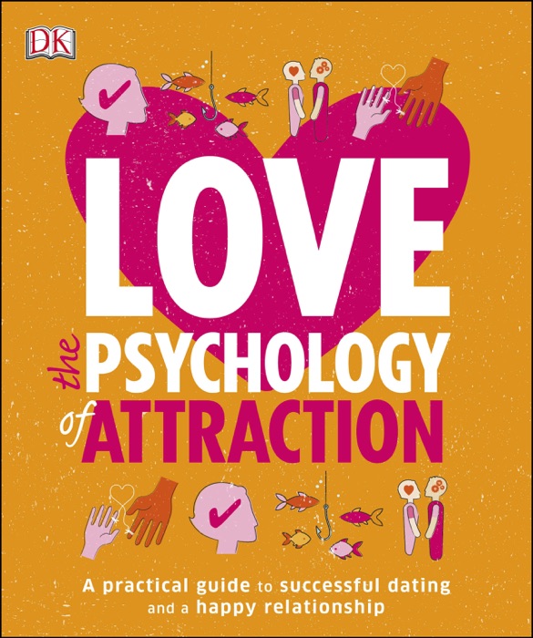 Love: The Psychology of Attraction