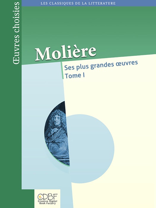 Molière  : Ses plus grandes œuvres Tome 1