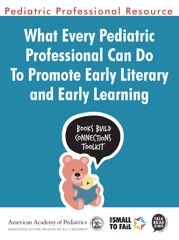 What Every Pediatric Professional Can Do to Promote Early Literacy and Early Learning