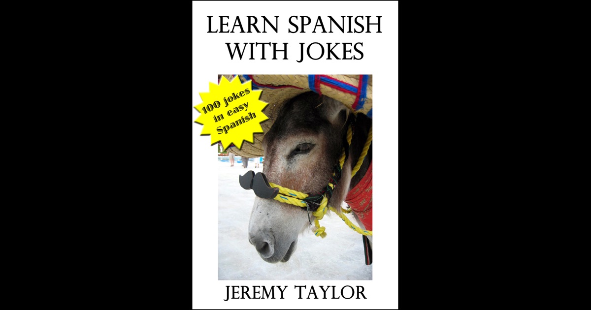 Learn Spanish with Jokes by Jeremy Taylor on iBooks