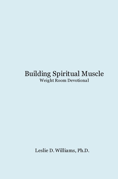 Building Spiritual Muscle - Weight Room Devotional