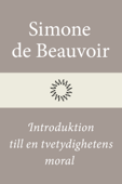 Introduktion till en tvetydighetens moral - Simone de Beauvoir
