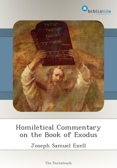 Homiletical Commentary on the Book of Exodus