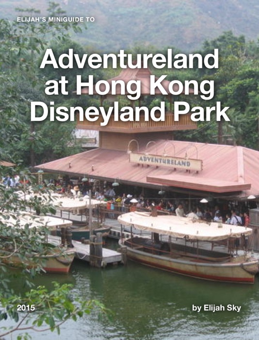 Elijah's MiniGuide to Adventureland at Hong Kong Disneyland Park