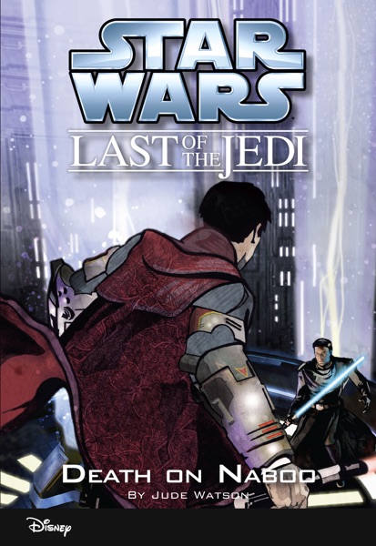 Star Wars: The Last of the Jedi:  Death on Naboo