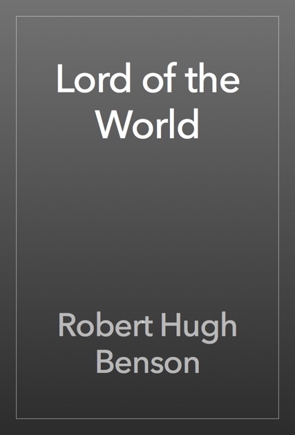 hugh benson lord of the world