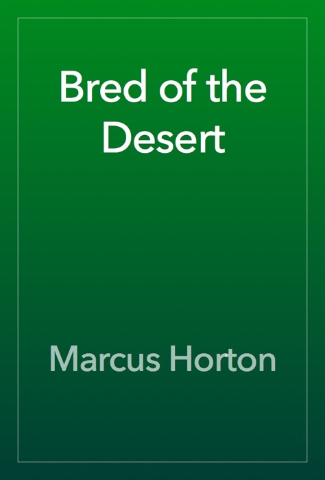 Bred of the Desert