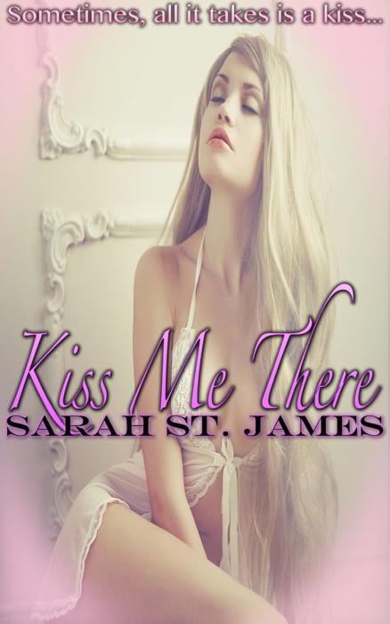 Kiss Me There