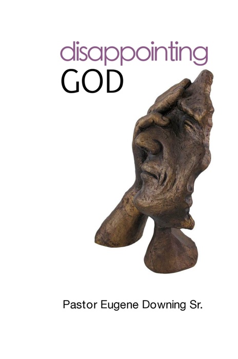 Disappointing God