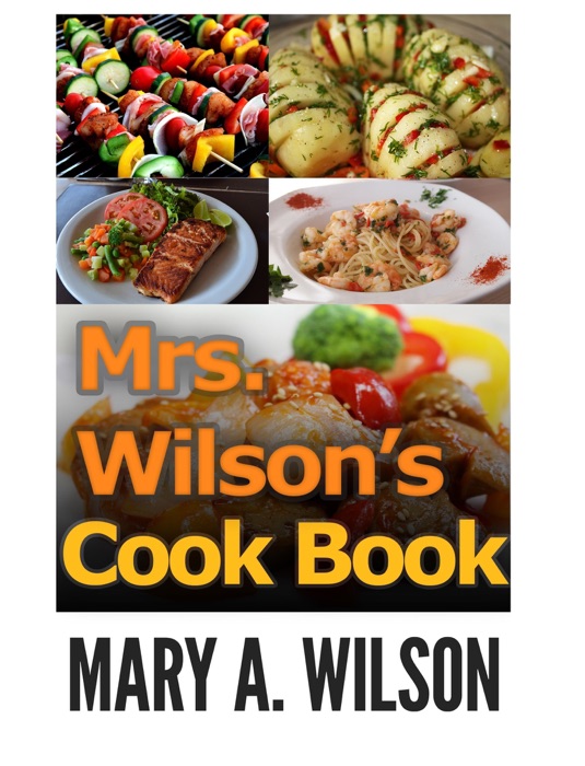 Mrs. Wilson's Cook Book