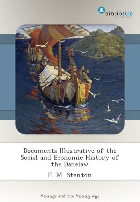 Documents Illustrative of the Social and Economic History of the Danelaw