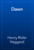 Dawn - Henry Rider Haggard