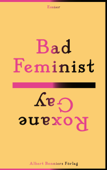 Bad Feminist - Roxane Gay