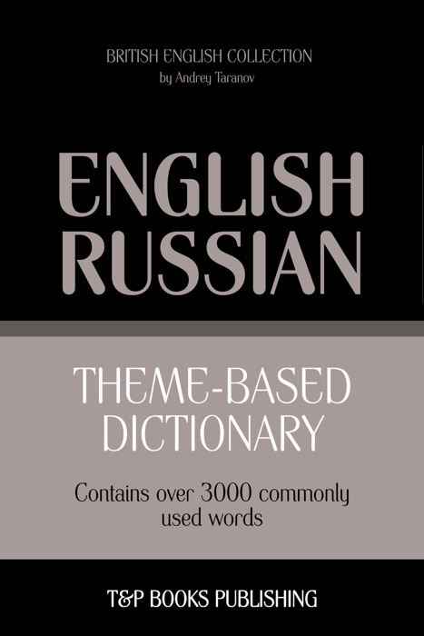 Theme-Based Dictionary: British English-Russian - 3000 words