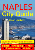 Naples, Italy City Guide - Sightseeing, Hotel, Restaurant, Travel & Shopping Highlights (Illustrated) - Jason Lambert