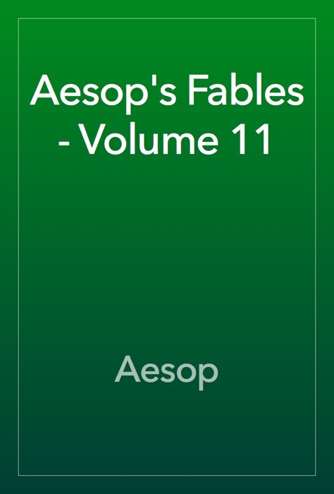 Aesop's Fables - Volume 11