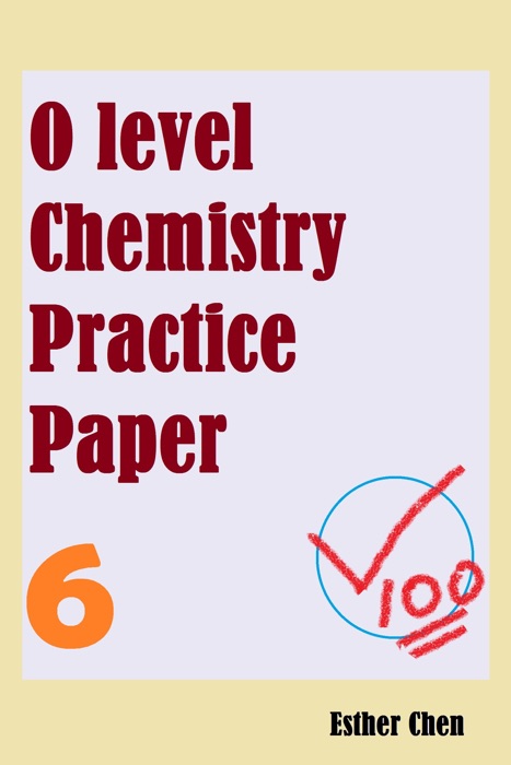 O Level Chemistry Practice Papers 6