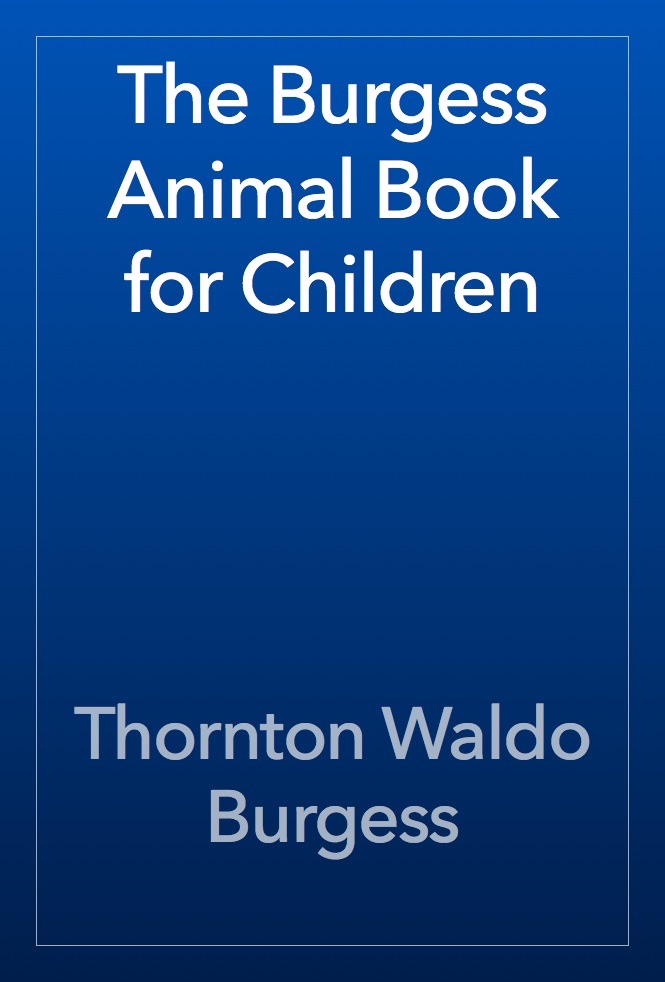 The Burgess Animal Book for Children by Thornton Waldo ...