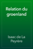 Relation du groenland - Isaac de La Peyrère