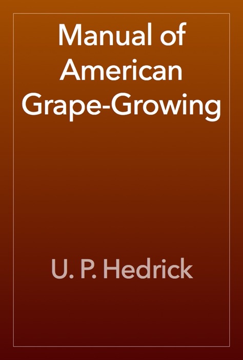 Manual of American Grape-Growing