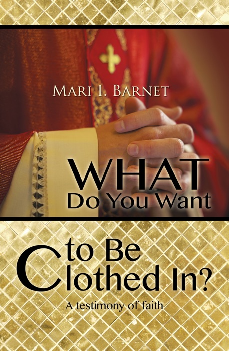 What Do You Want to Be Clothed In?