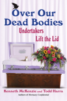 Ken McKenzie & Todd Harra - Over Our Dead Bodies artwork