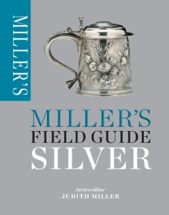 Miller's Field Guide: Silver - Judith Miller